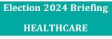 Election 2024 Healthcare