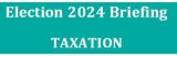 Election 2024 Taxation